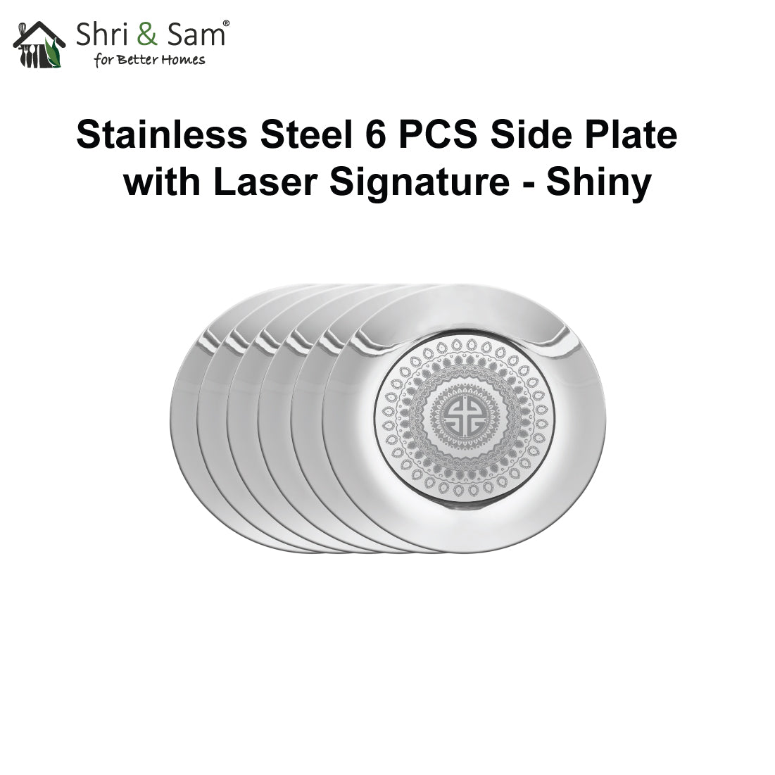 Stainless Steel 6 PCS Side Plate with Laser Signature - Shiny