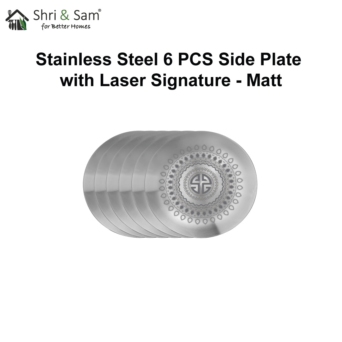 Stainless Steel 6 PCS Side Plate with Laser Signature - Matt